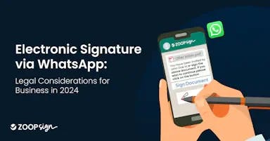 Electronic Signature via WhatsApp: Legal Considerations for Business in 2024