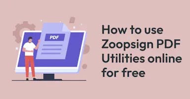 How to use Zoopsign PDF Utilities Online for free