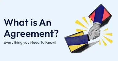 What Is An Agreement ? Everything You Need To Know!