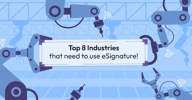 Top 8 industries that need to use eSignature!