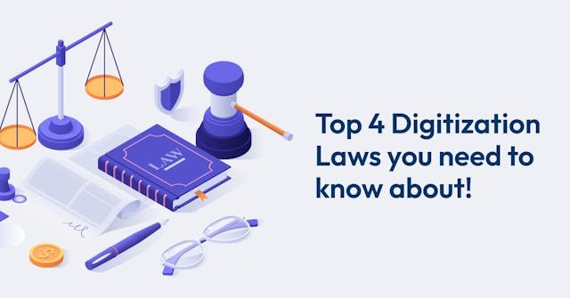 Top 4 Digitization Laws you need to know about!