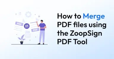 How to Merge PDF files using the ZoopSign PDF Tool