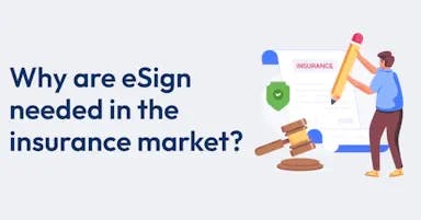 Why are eSign needed in the insurance market?
