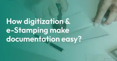 How digitization & eStamping make documentation easy?